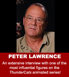 ThunderCats - Peter Lawrence audio interview ThunderCats - Peter Lawrence audio interview